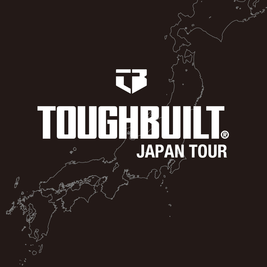 TOUGH BUILT JAPAN TOUR
