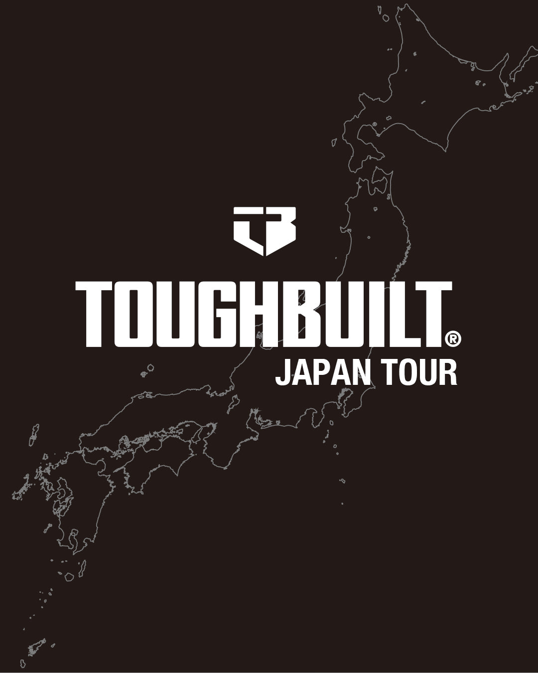 TOUGH BUILT JAPAN TOUR